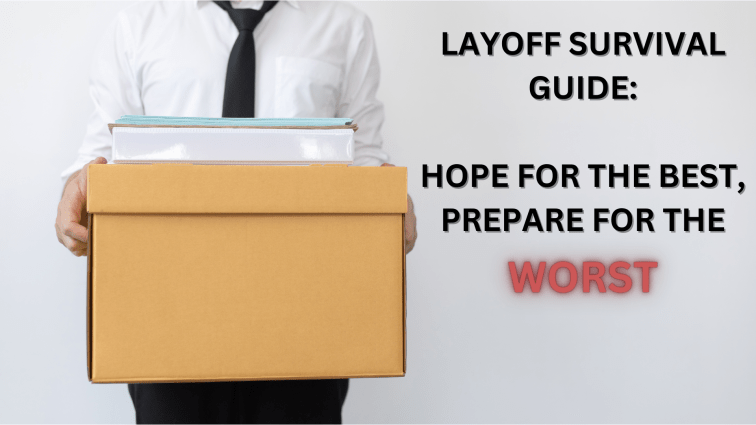 Layoff Survival Guide: Hope for the Best, Prepare for the&nbsp;Worst