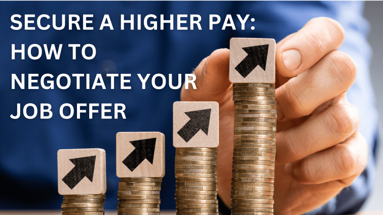 Secure a Higher Pay: How to Negotiate Your Job&nbsp;Offer