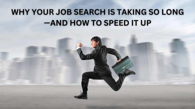 Why Your Job Search is Taking So Long—and How to Speed It&nbsp;Up