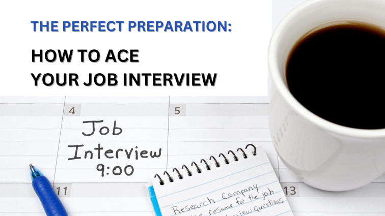 The Perfect Preparation: How to Ace Your Job&nbsp;Interview
