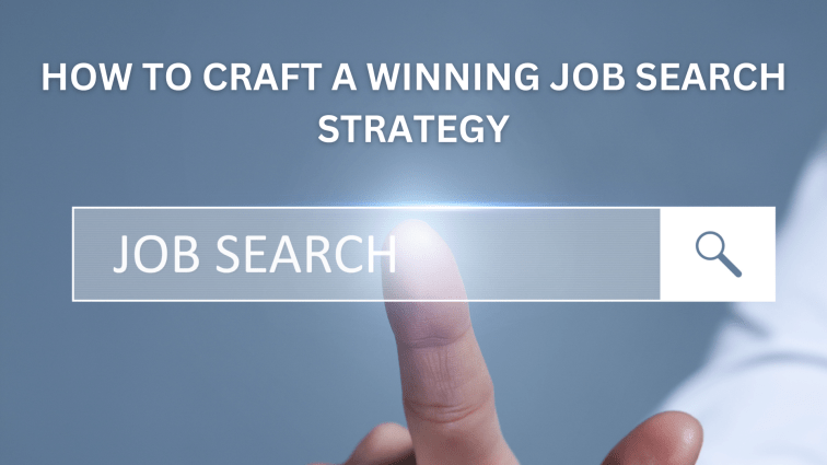 How to Craft a Winning Job Search&nbsp;Strategy