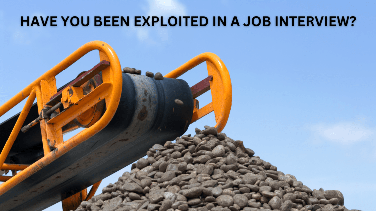 Have You Been Exploited in a Job&nbsp;Interview?